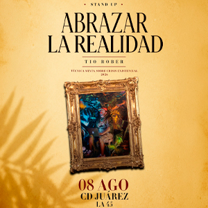 Tio Rober: Abrazar la Realidad - Stand Up